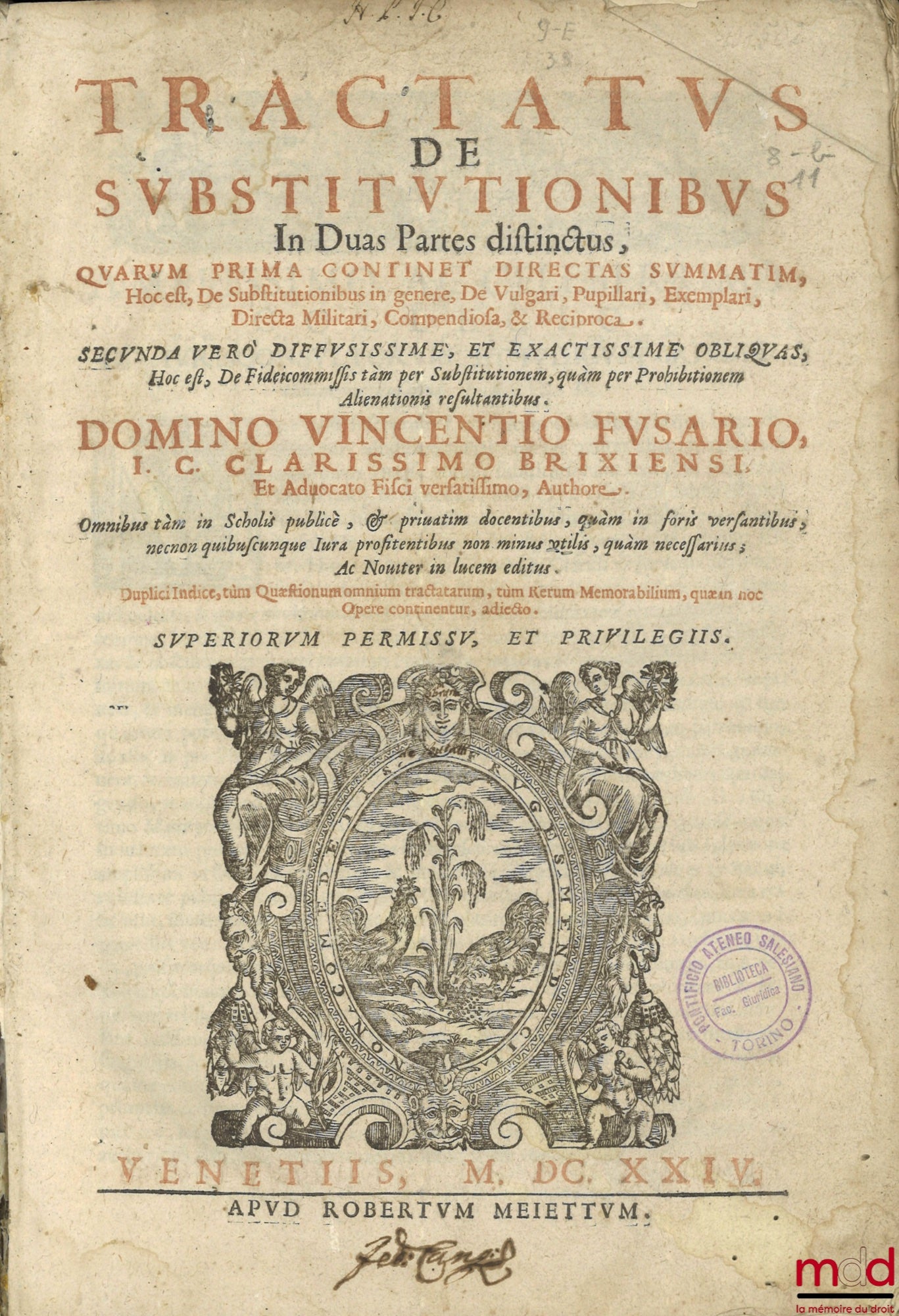 FUSARIO (Vincentio) [Fusari (Vincenzo)]  – Tractatus de substitutionibus In Duas Partes distinctus, quarum prima continet directa summatim, Hoc est, De Substitutionibus in genere, De Vulgari, Pupillari, Exemplari, Directa Militari, Compendiosa, & Reciproc