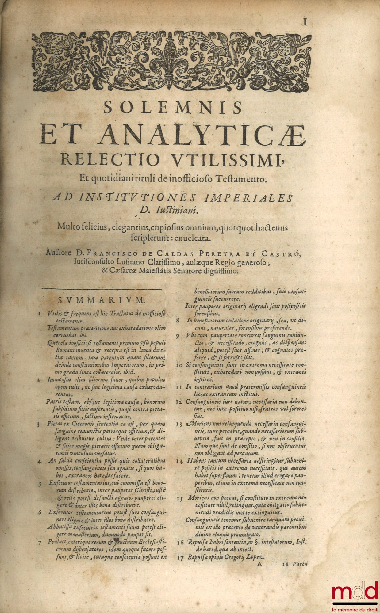 CALDAS PEREYRA ET CASTRO (Dn. Francisci de) [Caldas Pereira y Castro (Francisco de)] – Commentarius analyticus ad titulum instit. de inofficioso Testamento ; Et ad leg. unic. C. ex delict. defunctor. Editio novissima, A mendis, quæ prioribus editionibus i