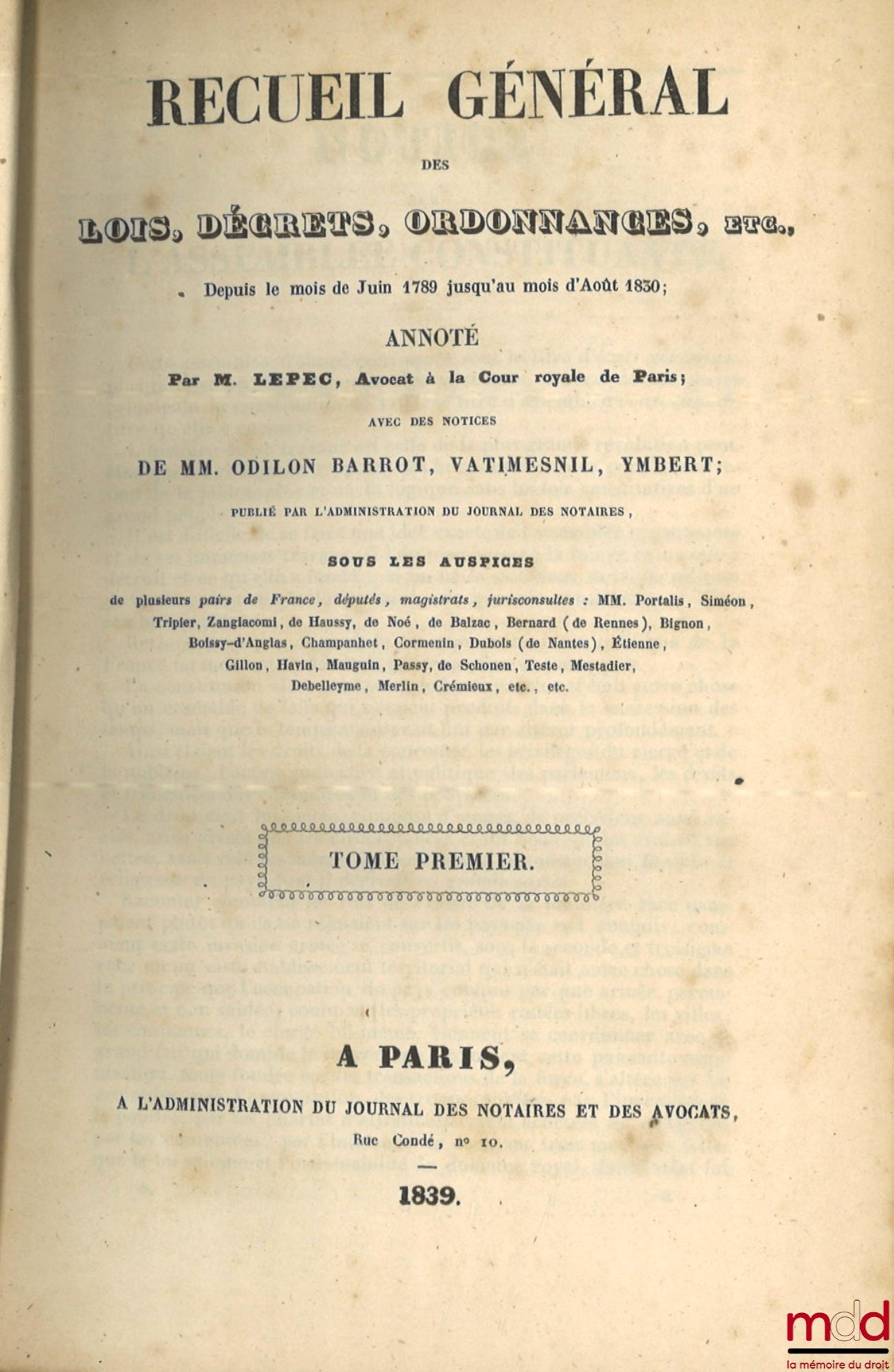 [BARROT (Odilon), VATIMESNIL, YMBERT] – RECUEIL GÉNÉRAL ANNOTÉ DES LOIS, DÉCRETS, ORDONNANCES, ETC., ETC., depuis le mois de juin 1789 jusqu’au mois d’août 1830 ; avec des notices par MM. ODILON BARROT, VATIMESNIL, YMBERT ; publié par les rédacteurs du Jo