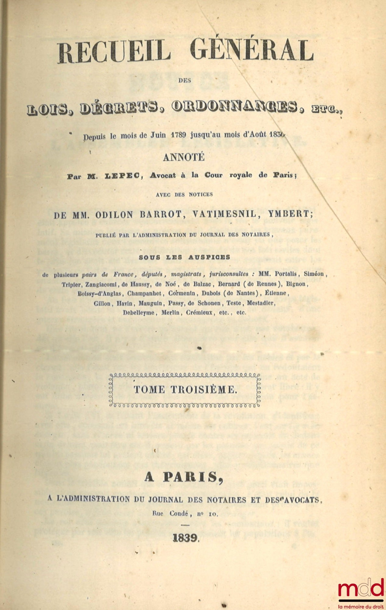 [BARROT (Odilon), VATIMESNIL, YMBERT] – RECUEIL GÉNÉRAL ANNOTÉ DES LOIS, DÉCRETS, ORDONNANCES, ETC., ETC., depuis le mois de juin 1789 jusqu’au mois d’août 1830 ; avec des notices par MM. ODILON BARROT, VATIMESNIL, YMBERT ; publié par les rédacteurs du Jo