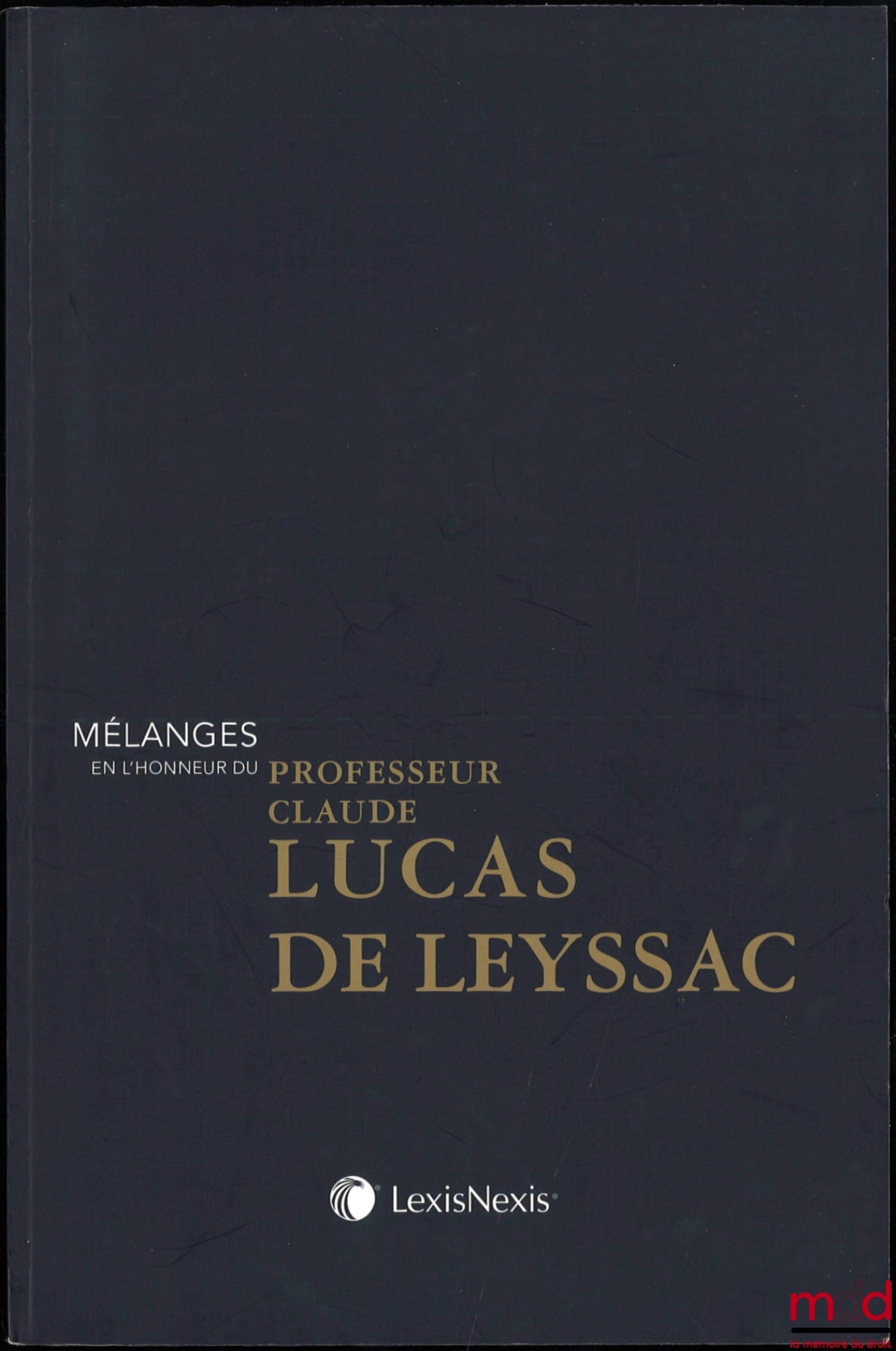 [Mélanges De Leyssac] – MÉLANGES EN L’HONNEUR DU PROFESSEUR CLAUDE LUCAS DE LEYSSAC