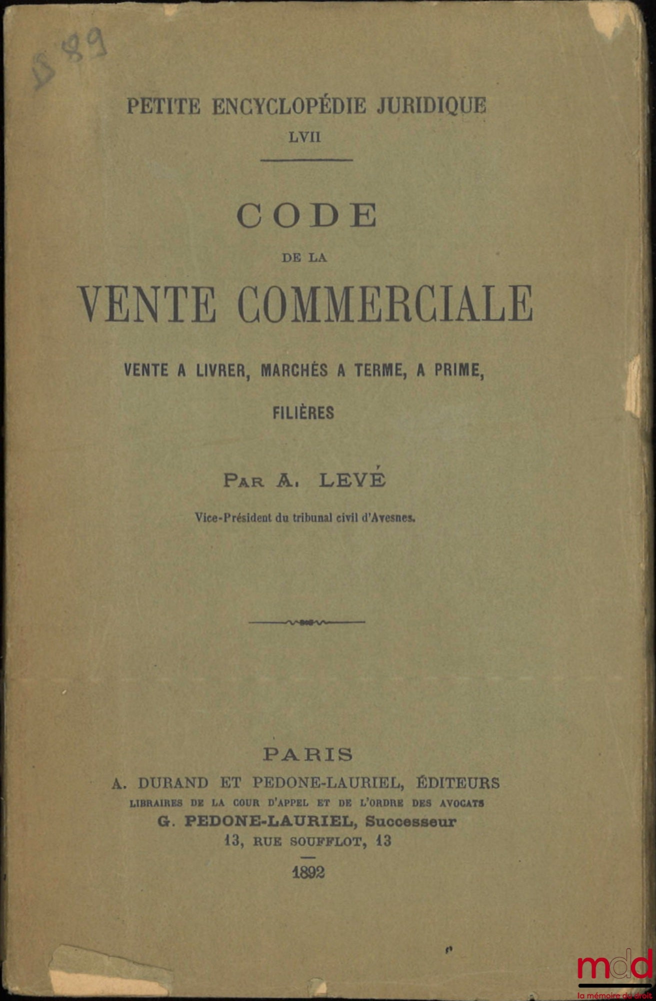 LEVÉ (A.) – CODE DE LA VENTE COMMERCIALE, Vente à livrer, marchés à terme, à prime, filières, Petite encyclopédie juridique LVII