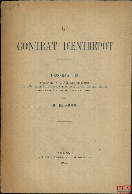 BLASER (S.) – LE CONTRAT D’ENTREPÔT, Dissertation présentée à la Faculté de Droit de l’Université de Lausanne