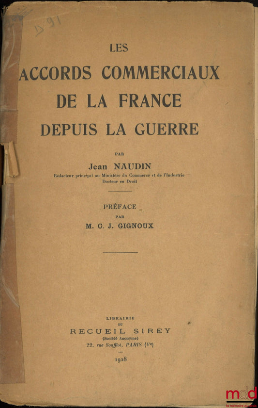 NAUDIN (Jean) – LES ACCORDS COMMERCIAUX DE LA FRANCE DEPUIS LA GUERRE, Préface par M. C. J. Gignoux