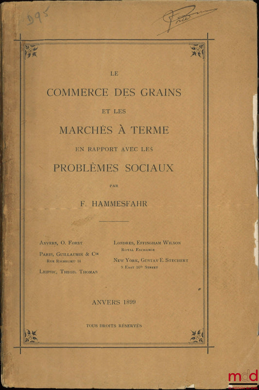 HAMMESFAHR (F.) – LE COMMERCE DES GRAINS ET LES MARCHÉS À TERME EN RAPPORT AVEC LES PROBLÈMES SOCIAUX