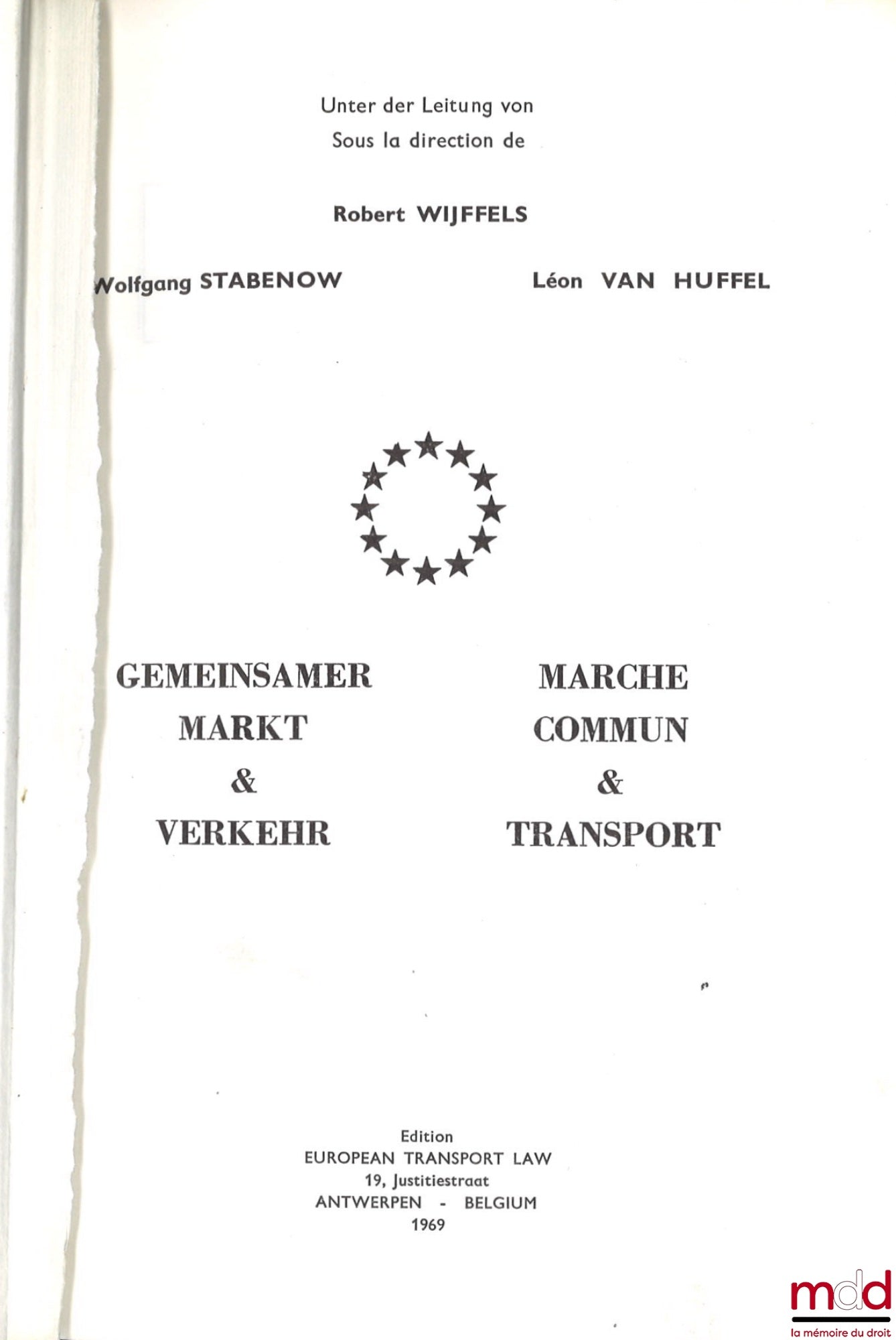 [Collectif] – MARCHÉ COMMUN & TRANSPORT, GEMEINSAMER MARKT & VERKEHR, Sous la dir. de Robert Wijffels, Wolfgang Stabenow, Léon van Huffel