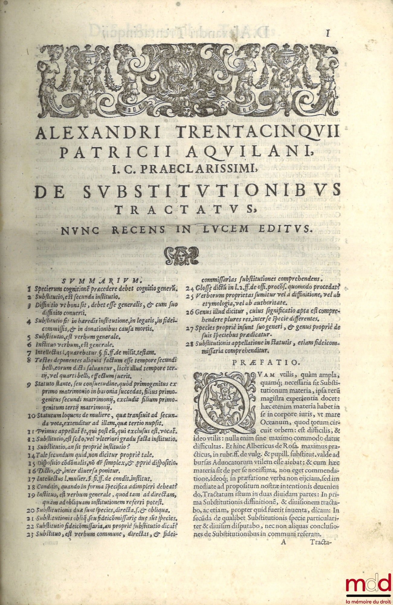 TRENTACINQUII (Alexandri) [Trentacinque (Alessandro)] – Alexandri Trentacinquii, I.C. praeclarissimi, patricii Aquilani, De substitutionibus tractatus, Hanc ultimarum voluntatum præcipuam materiam, aliarumq[ue]; omnium in iure difficillimam distinctè & or