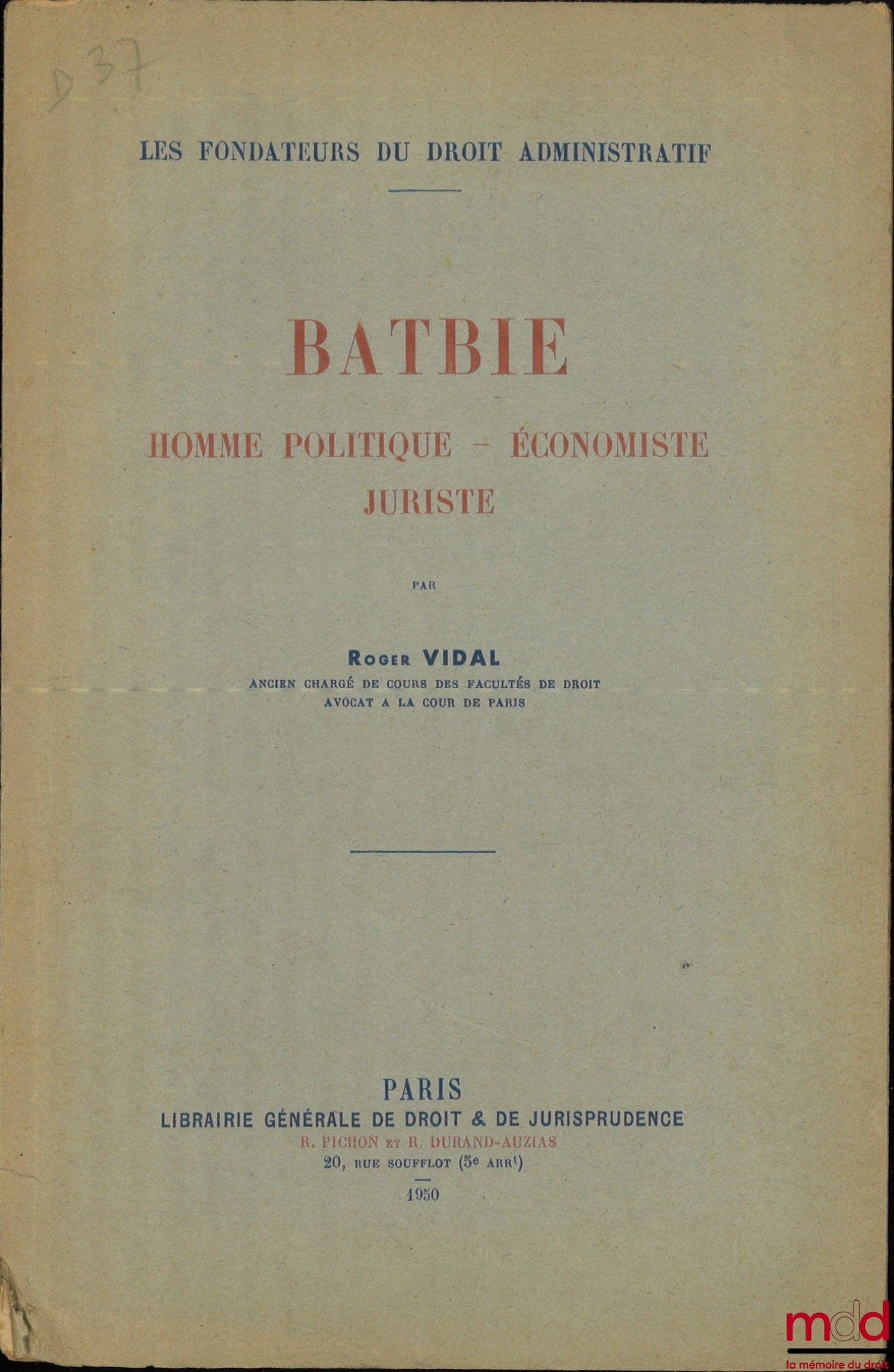 VIDAL (Roger) – BATBIE : HOMME POLITIQUE – ÉCONOMISTE – JURISTE