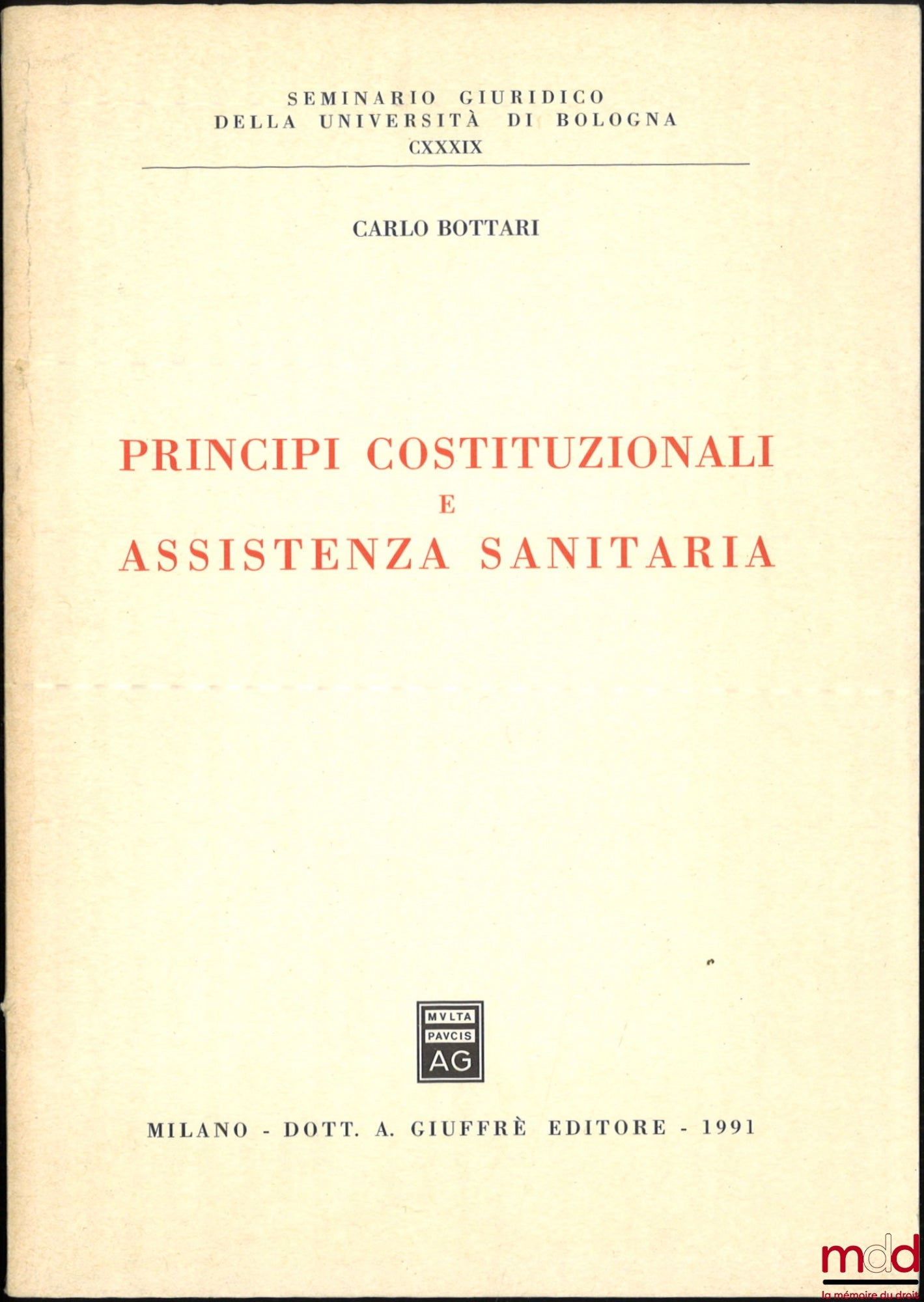 BOTTARI (Carlo) – PRINCIPI COSTITUZIONALI E ASSISTENZA SANITARIA, Con la prefazione del prof. Antonio La Pergola