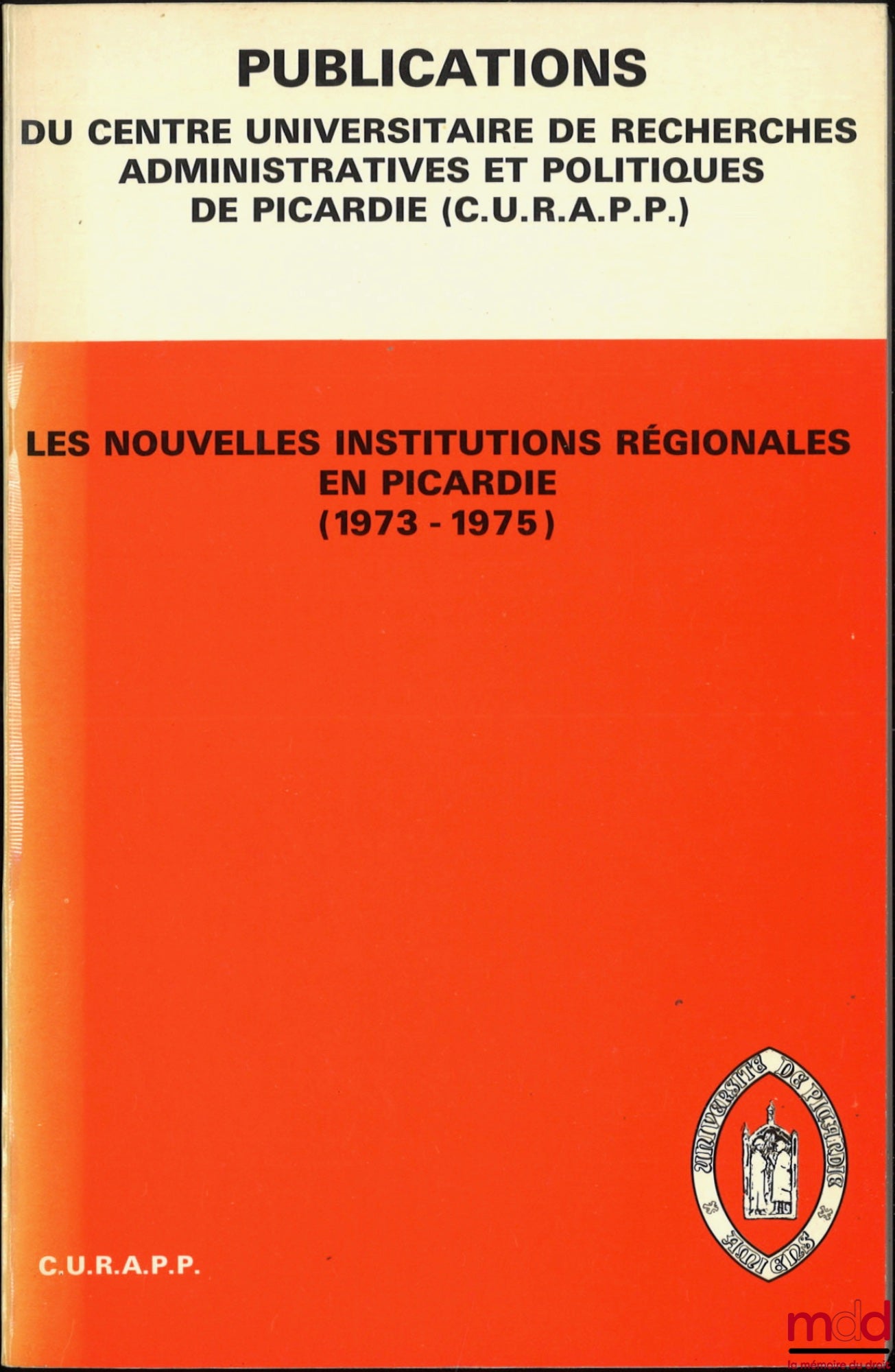 [Collectif] – LES NOUVELLES INSTITUTIONS RÉGIONALES EN PICARDIE (1973-1975)