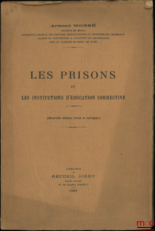 MOSSÉ (Armand) – LES PRISONS ET LES INSTITUTIONS D’ÉDUCATION CORRECTIVE, Nouvelle éd. revue et corrigée