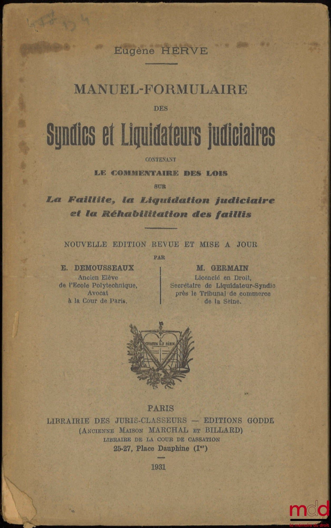 HERVÉ (Eugène), RAVIART (Eugène) – MANUEL-FORMULAIRE DES SYNDICS ET LIQUIDATEURS JUDICIAIRES CONTENANT LE COMMENTAIRE DES LOIS SUR LA FAILLITE, LA LIQUIDATION JUDICIAIRE ET LA RÉHABILITATION DES FAILLIS ET UN FORMULAIRE, Nouvelle éd. revue et mise à jour 