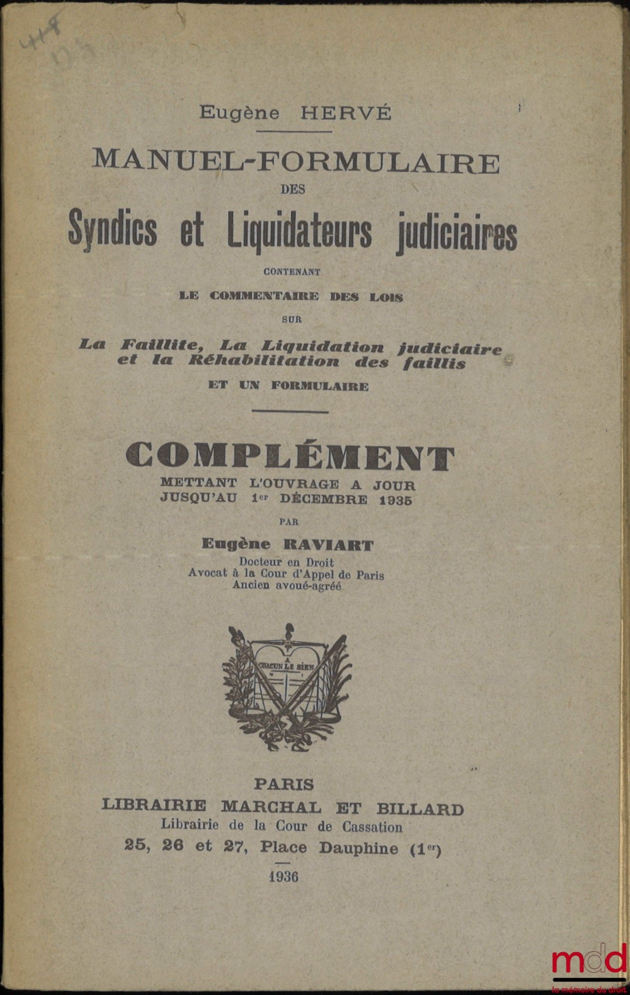 HERVÉ (Eugène), RAVIART (Eugène) – MANUEL-FORMULAIRE DES SYNDICS ET LIQUIDATEURS JUDICIAIRES CONTENANT LE COMMENTAIRE DES LOIS SUR LA FAILLITE, LA LIQUIDATION JUDICIAIRE ET LA RÉHABILITATION DES FAILLIS ET UN FORMULAIRE, Nouvelle éd. revue et mise à jour 