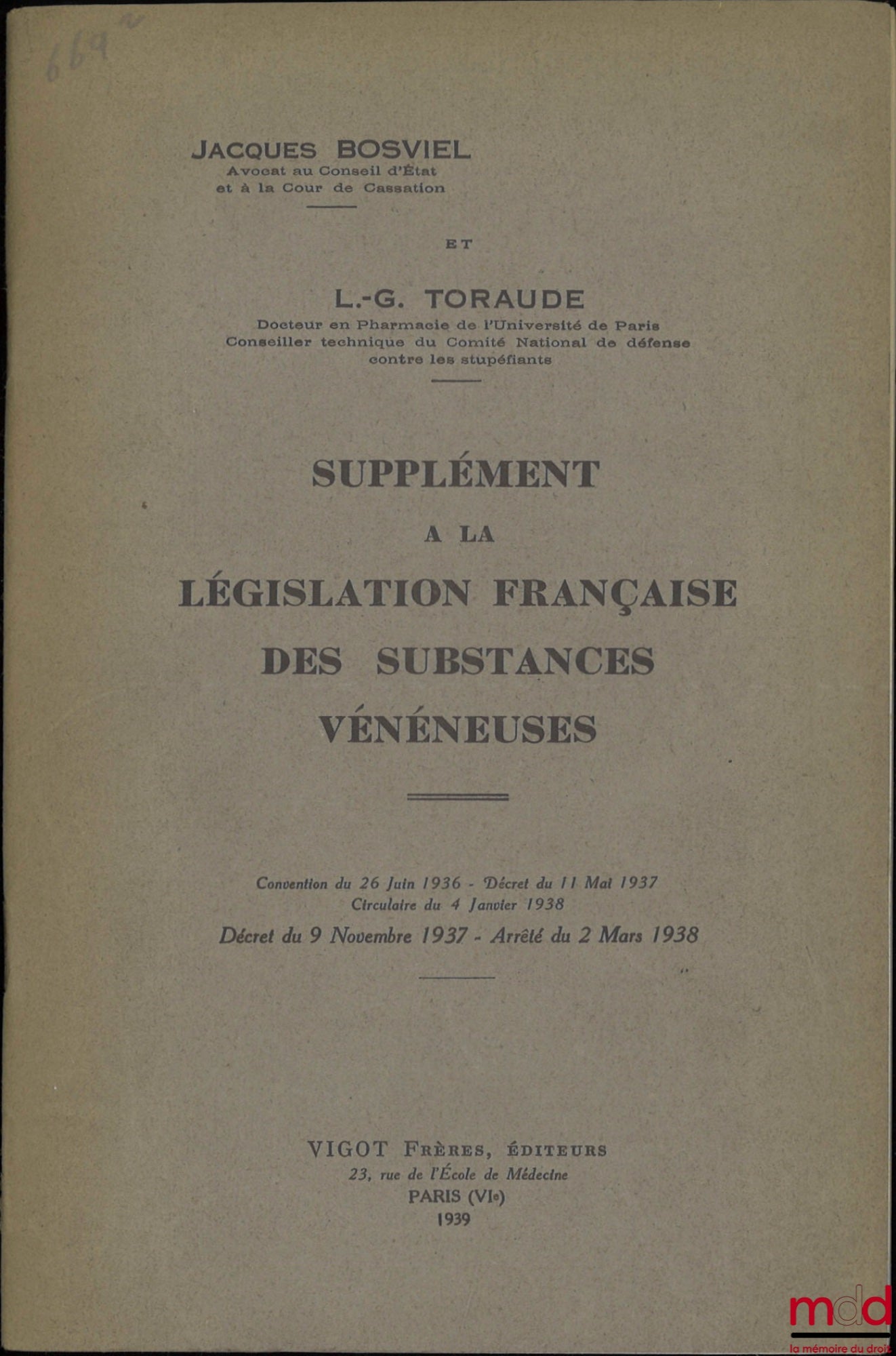 BOSVIEL (Jacques) et alii – LÉGISLATION FRANÇAISE DES SUBSTANCES VÉNÉNEUSES, SUIVIE DES DOCUMENTS OFFICIELS ET DES CONVENTIONS INTERNATIONALES, Préfaces de Jean Appleton et Maxime Toubeau SUPPLÉMENT À LA LÉGISLATION FRANÇAISE DES SUBSTANCES VÉNÉNEUSES, Co