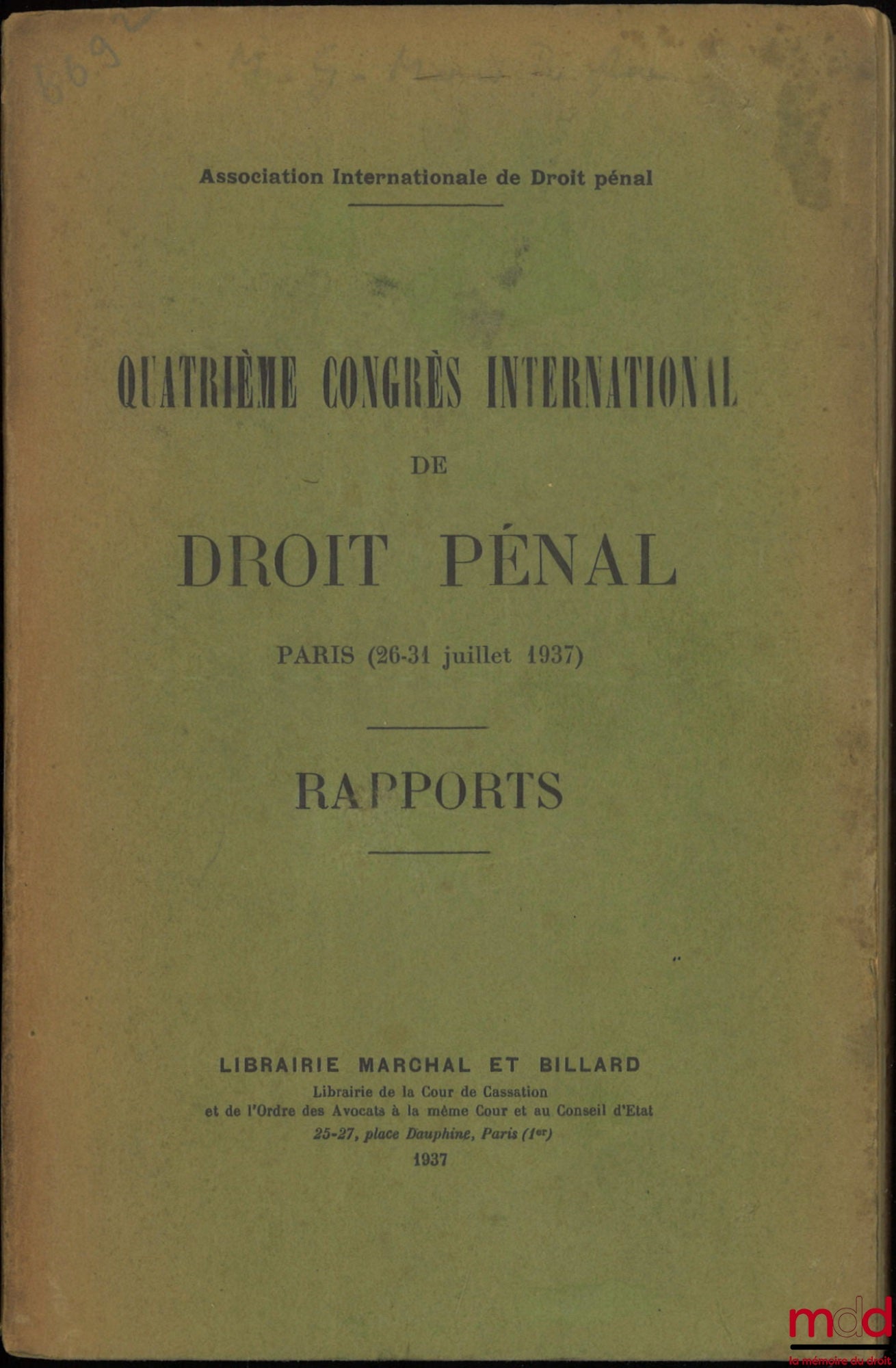 [Association internationale de Droit pénal] – QUATRIÈME CONGRÈS INTERNATIONAL DE DROIT PÉNAL, Paris (26-31 juillet 1937), Rapports