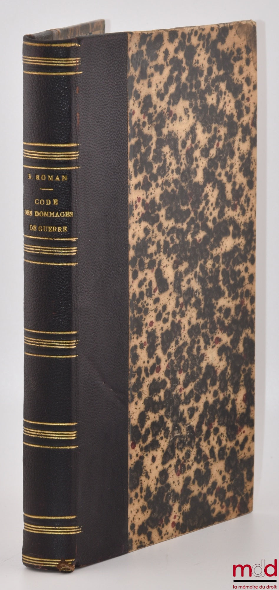 ROMAN (René) – CODE PRATIQUE DES DOMMAGES DE GUERRE, Textes législatifs - Circulaires ministérielles - Jurisprudence - Interprétation administrative - Doctrine, Avec la collaboration de Jean Nicolaÿ, André Toulemon et Maurice Vacher, Préface de Georges Ba
