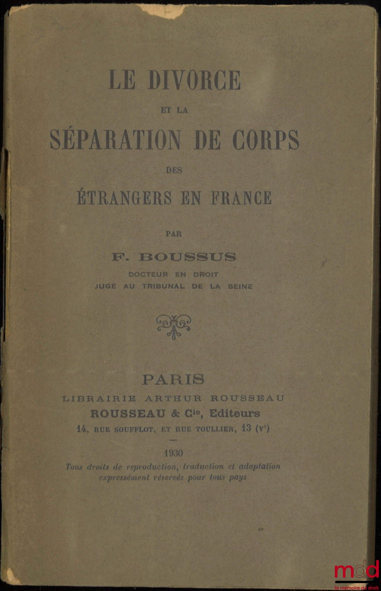 BOUSSUS (Fernand) – LE DIVORCE ET LA SÉPARATION DE CORPS DES ÉTRANGERS EN FRANCE