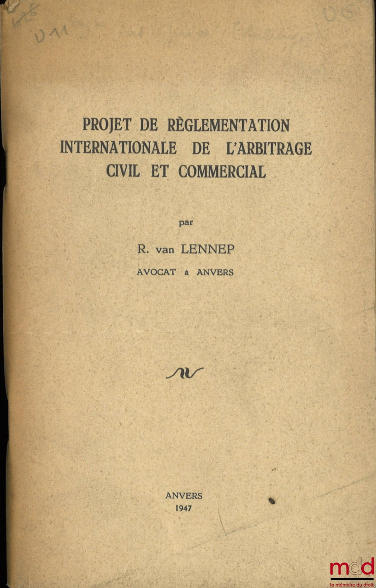 LENNEP (R. van) – PROJET DE RÉGLEMENTATION INTERNATIONALE DE L’ARBITRAGE CIVIL ET COMMERCIAL