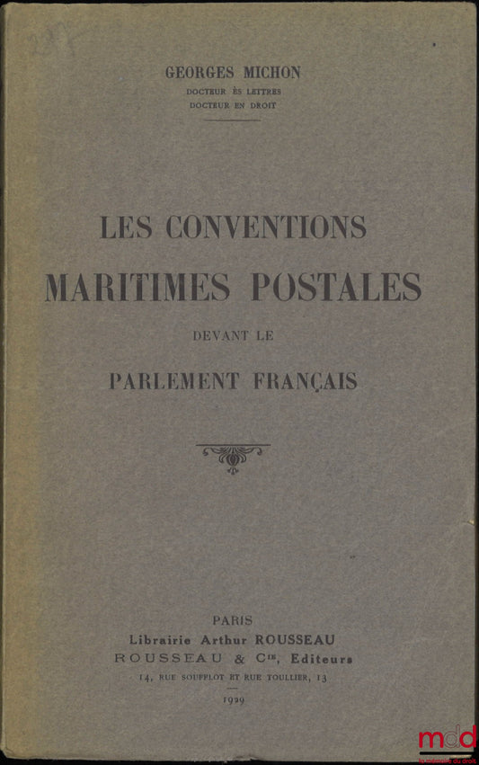 MICHON (Georges) – LES CONVENTIONS MARITIMES POSTALES DEVANT LE PARLEMENT FRANÇAIS
