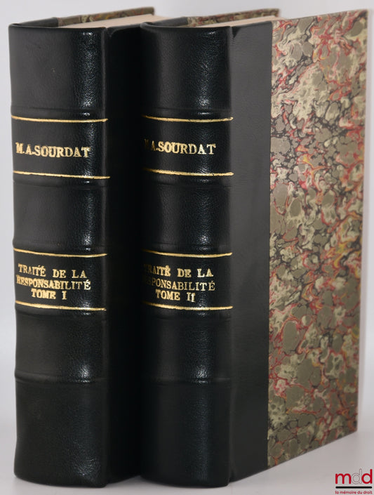 SOURDAT (Auguste J.-B.) – TRAITÉ GÉNÉRAL DE LA RESPONSABILITÉ OU DE L’ACTION EN DOMMAGES-INTÉRÊTS EN DEHORS DES CONTRATS comprenant la responsabilité civile des délits prévus ou non prévus par les lois pénales ; et des quasi-délits ; les conditions essent