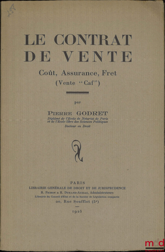 GODRET (Pierre) – LE CONTRAT DE VENTE, Coût, Assurance, Fret (Vente “ Caf ”)