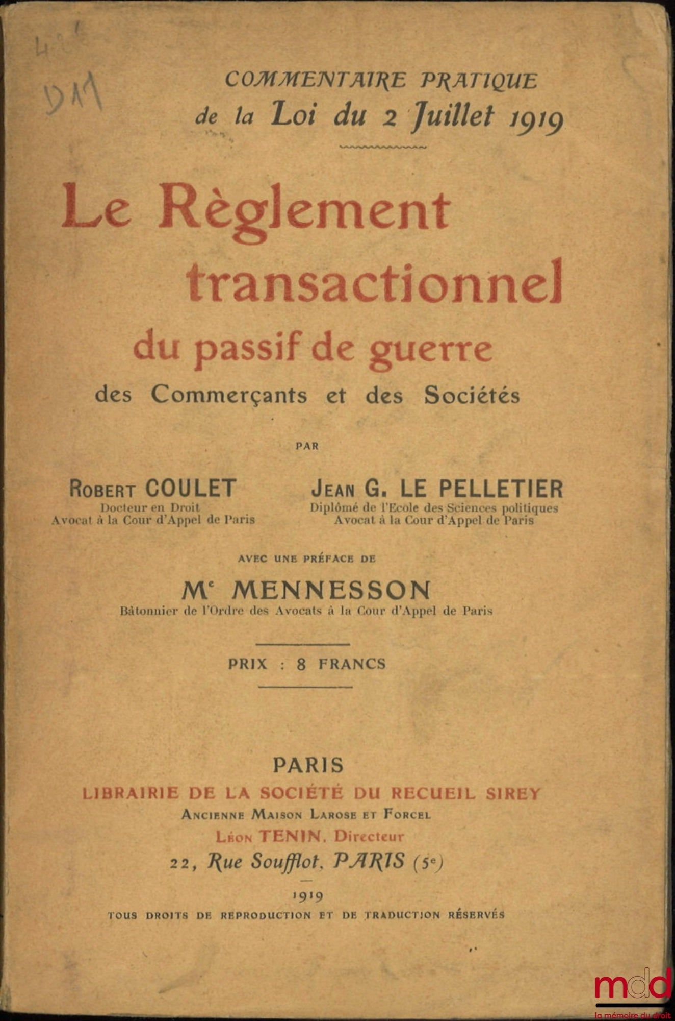 COULET (Robert), LE PELLETIER (Jean G.) – LE RÈGLEMENT TRANSACTIONNEL DU PASSIF DE GUERRE DES COMMERÇANTS ET DES SOCIÉTÉS, Commentaire pratique de la Loi du 2 juillet 1919, Préface de M. Mennesson