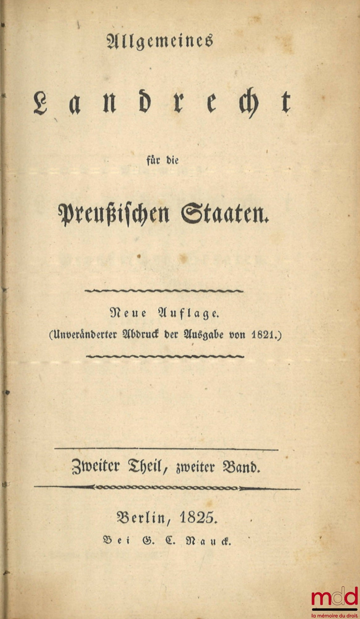 [Code - Prusse] – ALLGEMEINES LANDRECHT FÜR DIE PREUSSISCHEN STAATEN, Unveränderter Abdruck der Ausgabe von 1821 (4 vol.) ; REGISTER ZUM ALLGEMEINEN LANDRECHT FÜR DIE PREUSSISCHEN STAATEN (1 vol.) ; NACHTRAG ZUM ALLGEMEINEN LANDRECHT FÜR DIE PREUSSISCHEN