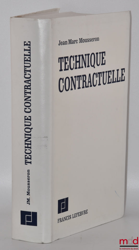 MOUSSERON (Jean-Marc) – TECHNIQUE CONTRACTUELLE, 1re éd.