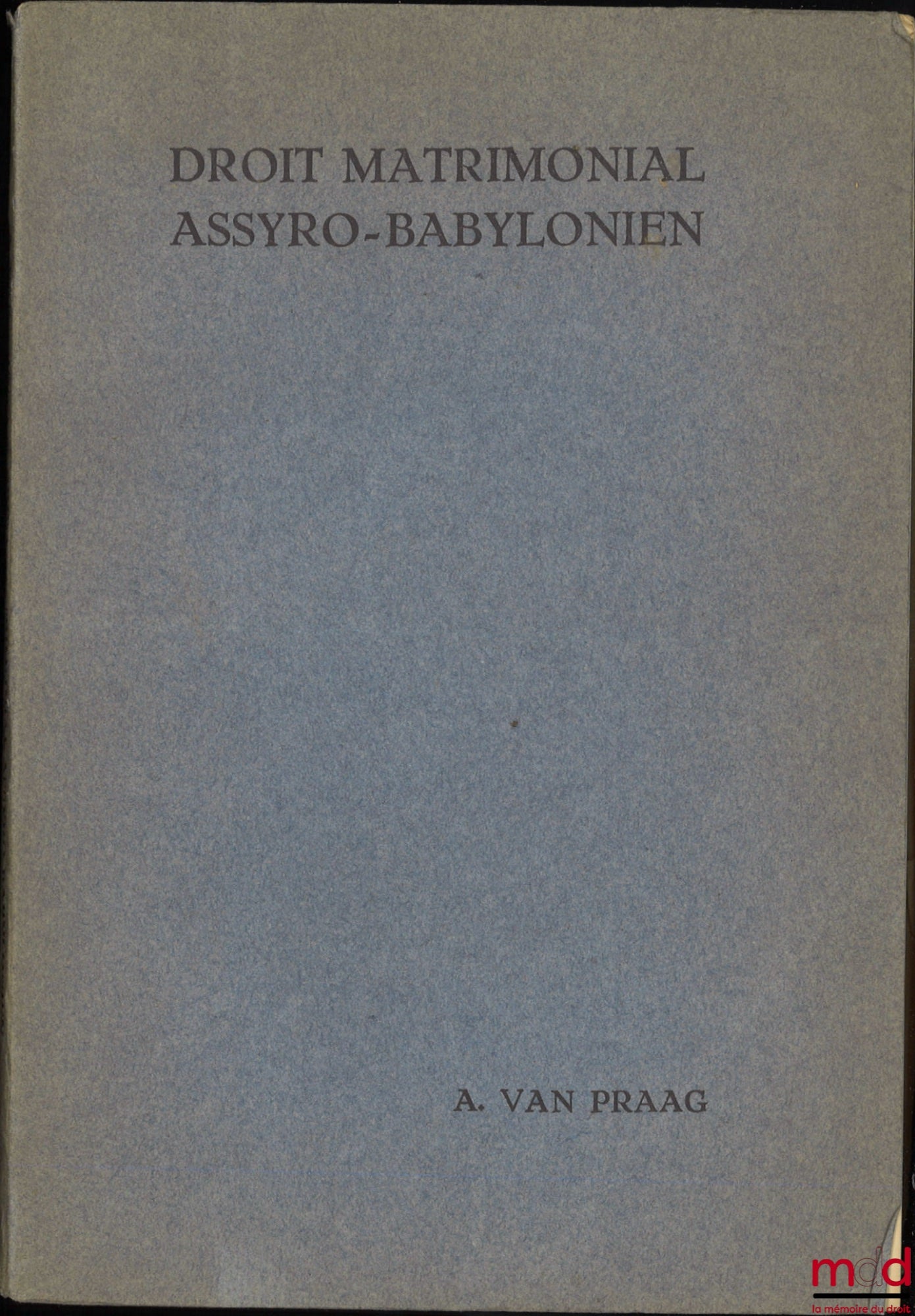 VAN PRAAG (Arnold) – DROIT MATRIMONIAL ASSYRO-BABYLONIEN
