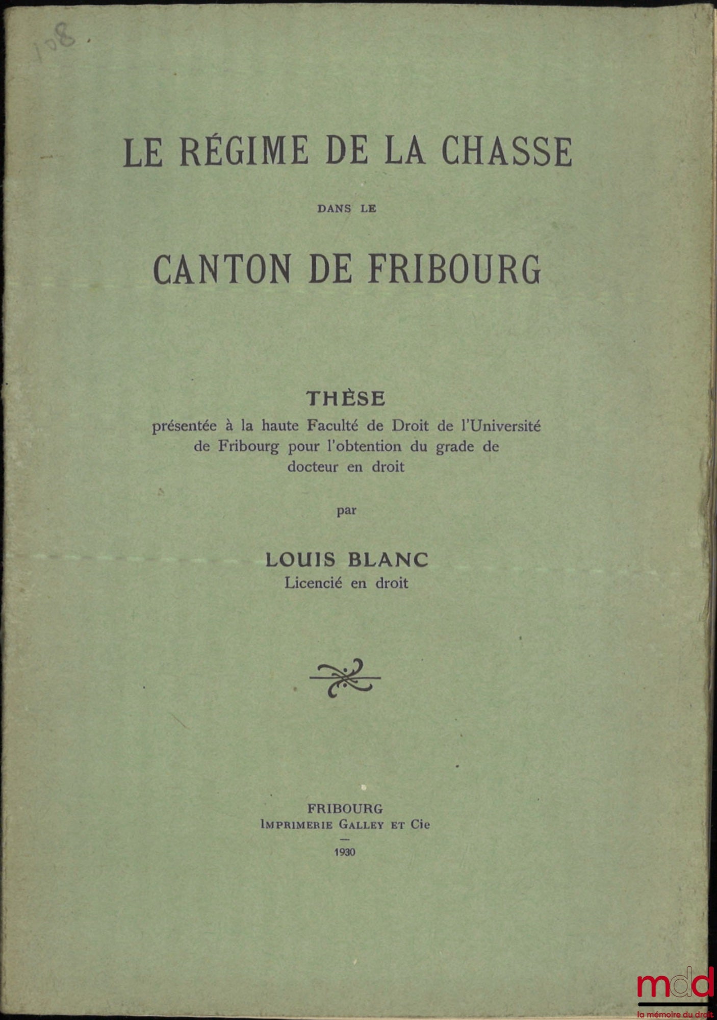 [Chasse], BLANC (Louis) – LE RÉGIME DE LA CHASSE DANS LE CANTON DE FRIBOURG, Thèse