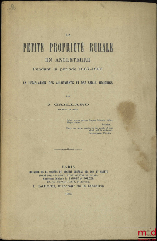 GAILLARD (J.) – LA PETITE PROPRIÉTÉ RURALE EN ANGLETERRE Pendant la période 1887-1892, La législation des allotments et des small holdings