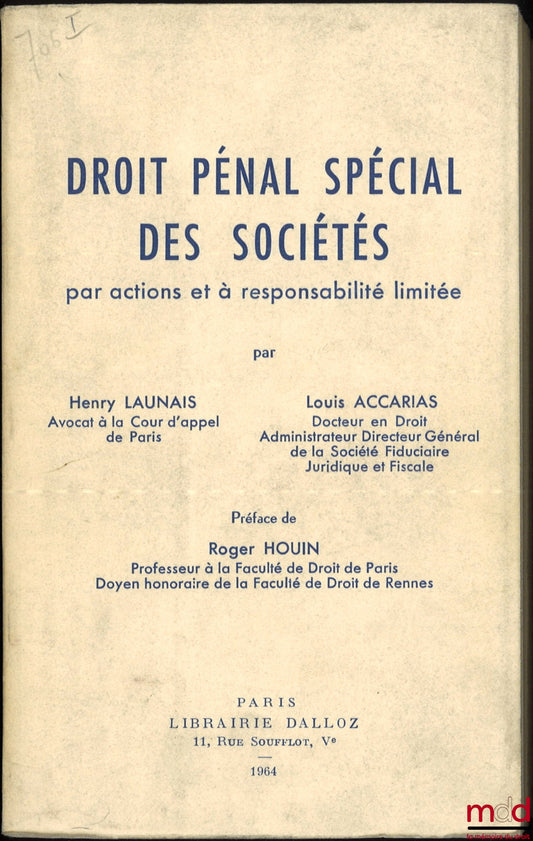 LAUNAIS (Henry) et ACCARIAS (Louis) – DROIT PÉNAL SPÉCIAL DES SOCIÉTÉS PAR ACTIONS ET À RESPONSABILITÉ LIMITÉE, Préface de Roger HOUIN