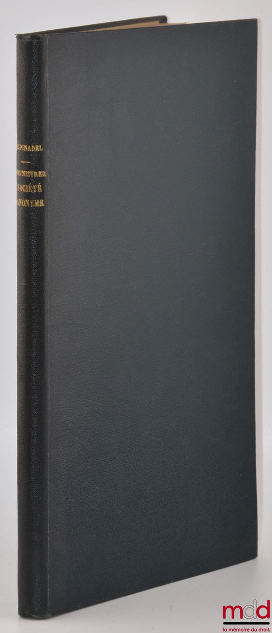 ESPINADEL (Camille) – POUR BIEN ADMINISTRER UNE SOCIÉTÉ ANONYME