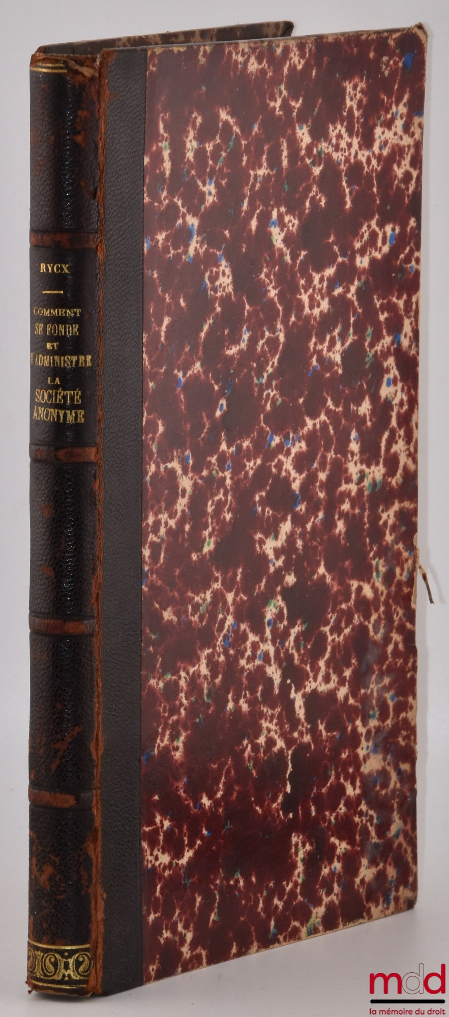 RYCX (Léon) – LA SOCIÉTÉ ANONYME, Guide pratique et formulaire de l’administrateur et de l’actionnaire