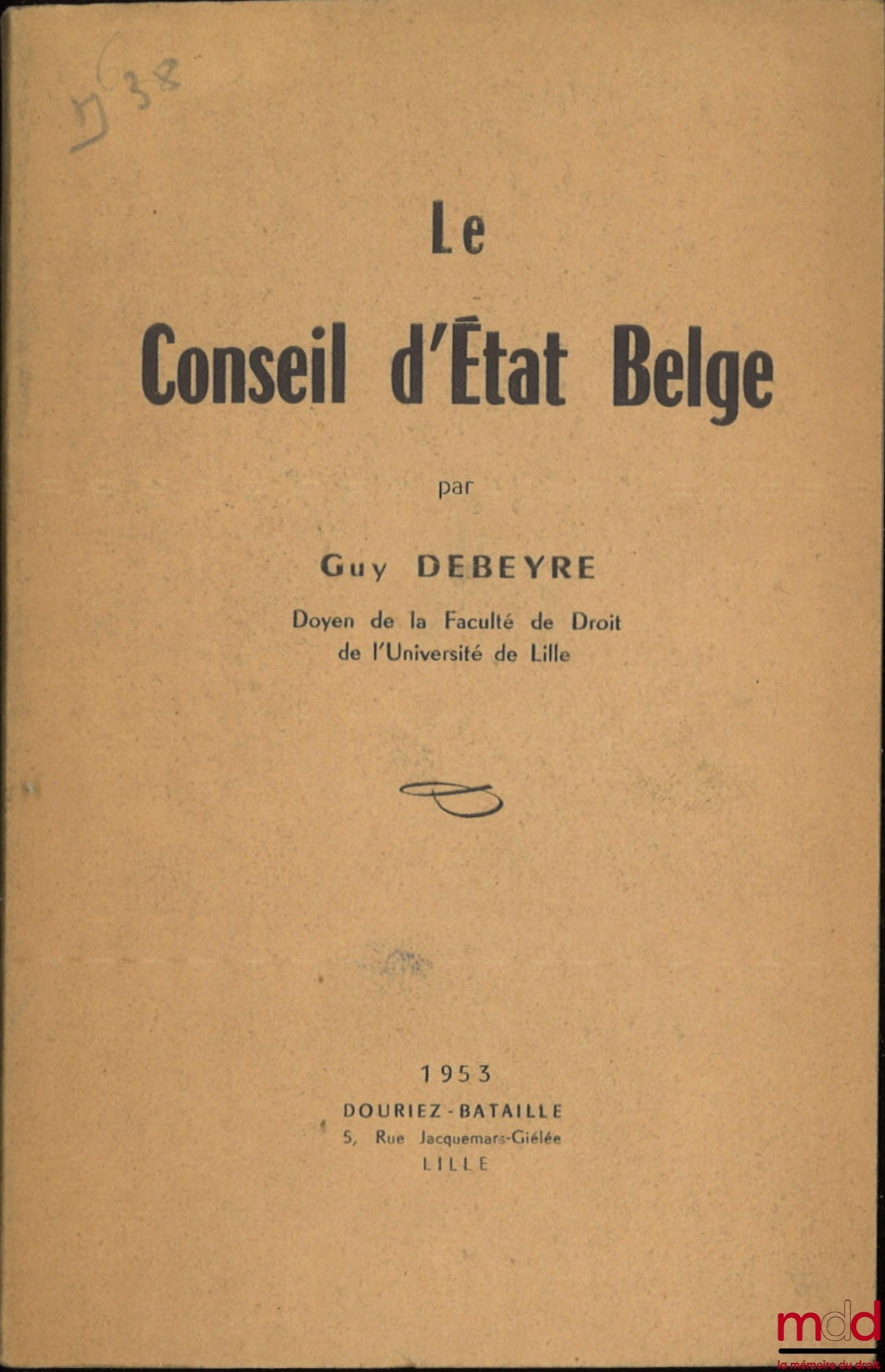 [Conseil d’État belge], DEBEYRE (Guy) – LE CONSEIL D’ÉTAT BELGE