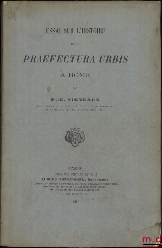 VIGNEAUX (Paul-Émile) – ESSAI SUR L’HISTOIRE DE LA PRAEFECTURA URBIS À ROME