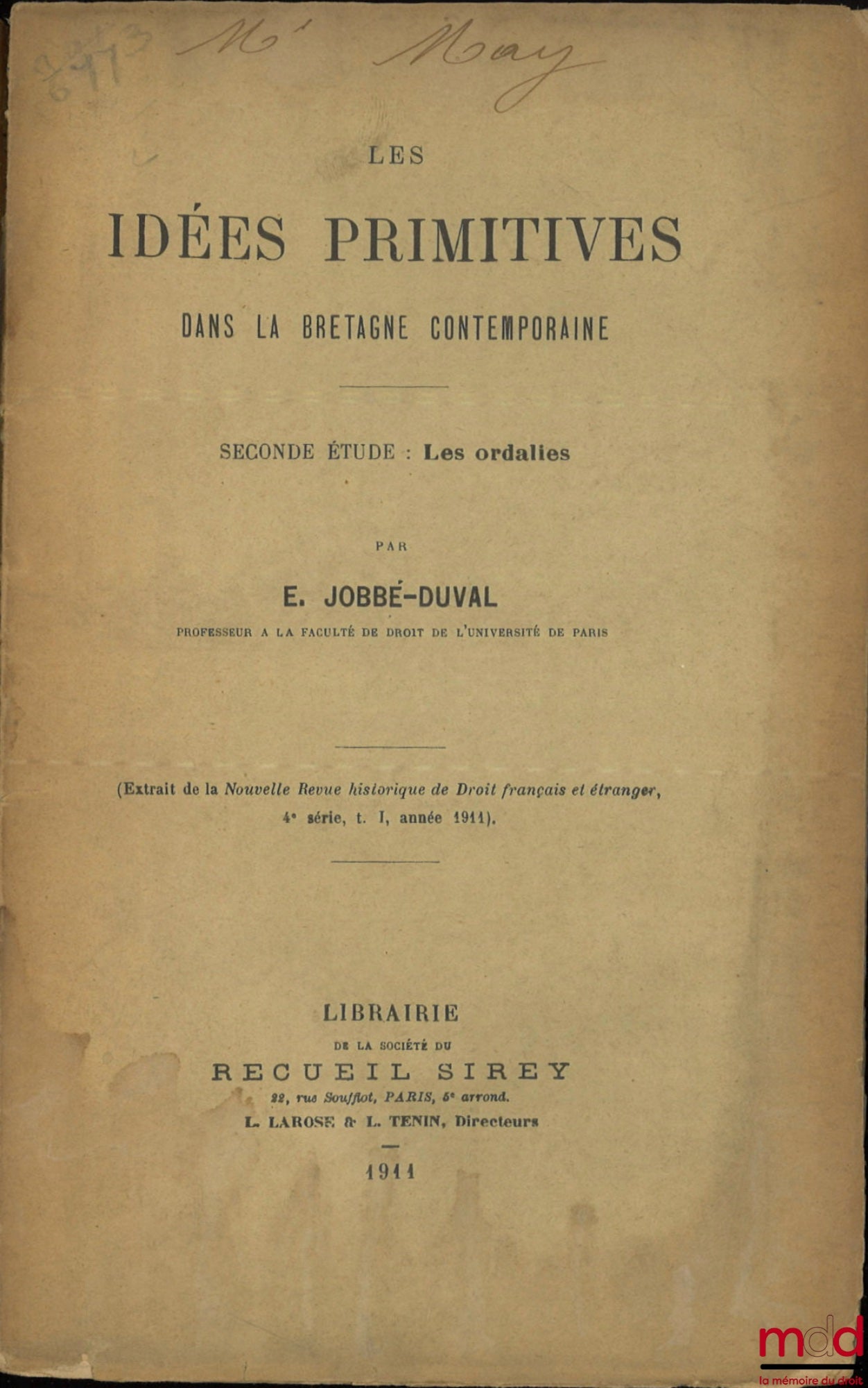 JOBBÉ-DUVAL (Émile) – LES IDÉES PRIMITIVES DANS LA BRETAGNE CONTEMPORAINE, Seconde étude : Les ordalies, Ext. de la Nouvelle Revue historique de Droit français et étranger, 4e série, t. I, année 1911