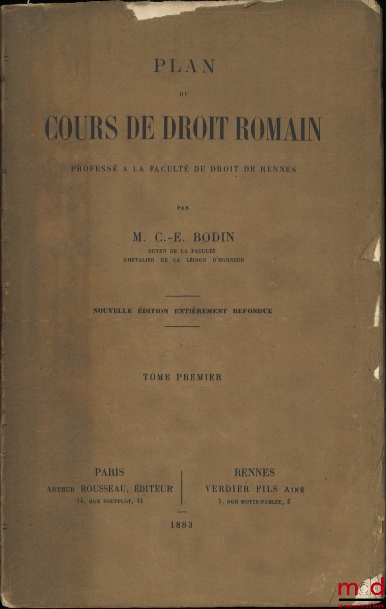 BODIN (Charles-Edmond) – PLAN DU COURS DE DROIT ROMAIN, Professé à la faculté de droit de Rennes, Nouvelle éd. entièrement refondue, t. I [seul]