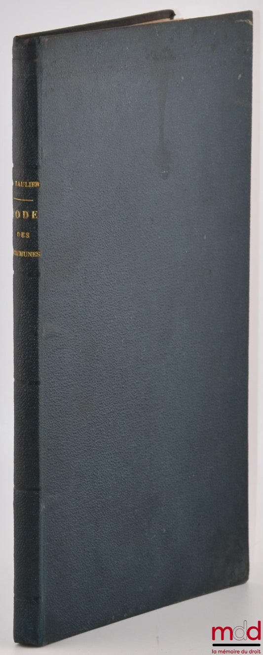 TAULIER (A.) – CODE DES COMMUNES Ou commentaire détaillé de la loi municipale du 5 avril 1884, Terminé par une table alphabétique & analytique très complète, Avec le concours de la rédaction de la bibliothèque municipale, Extrait du Répertoire administrat