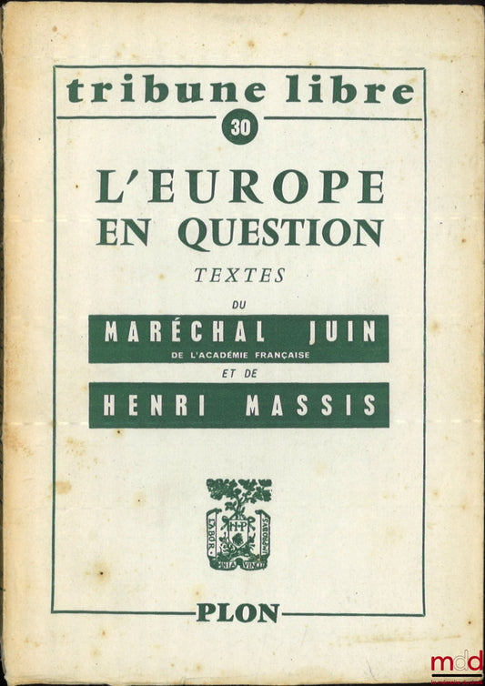 JUIN (Maréchal), MASSIS (Henri) – L’EUROPE EN QUESTION, Tribune libre n° 30