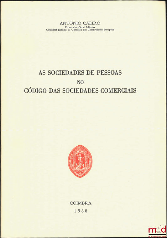 CAEIRO (António) – AS SOCIEDADES DE PESSOAS NO CÓDIGO DAS SOCIEDADES COMERCIAIS