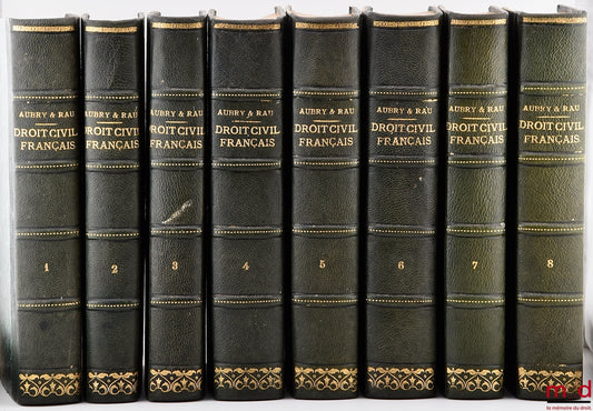 AUBRY (Charles) et RAU (Charles-Frédéric) – COURS DE DROIT CIVIL FRANÇAIS D’APRÈS LA MÉTHODE DE ZACHARIÆ, 4e éd. revue et complétée