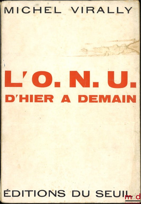 VIRALLY (Michel) – L’O.N.U. D’HIER À DEMAIN