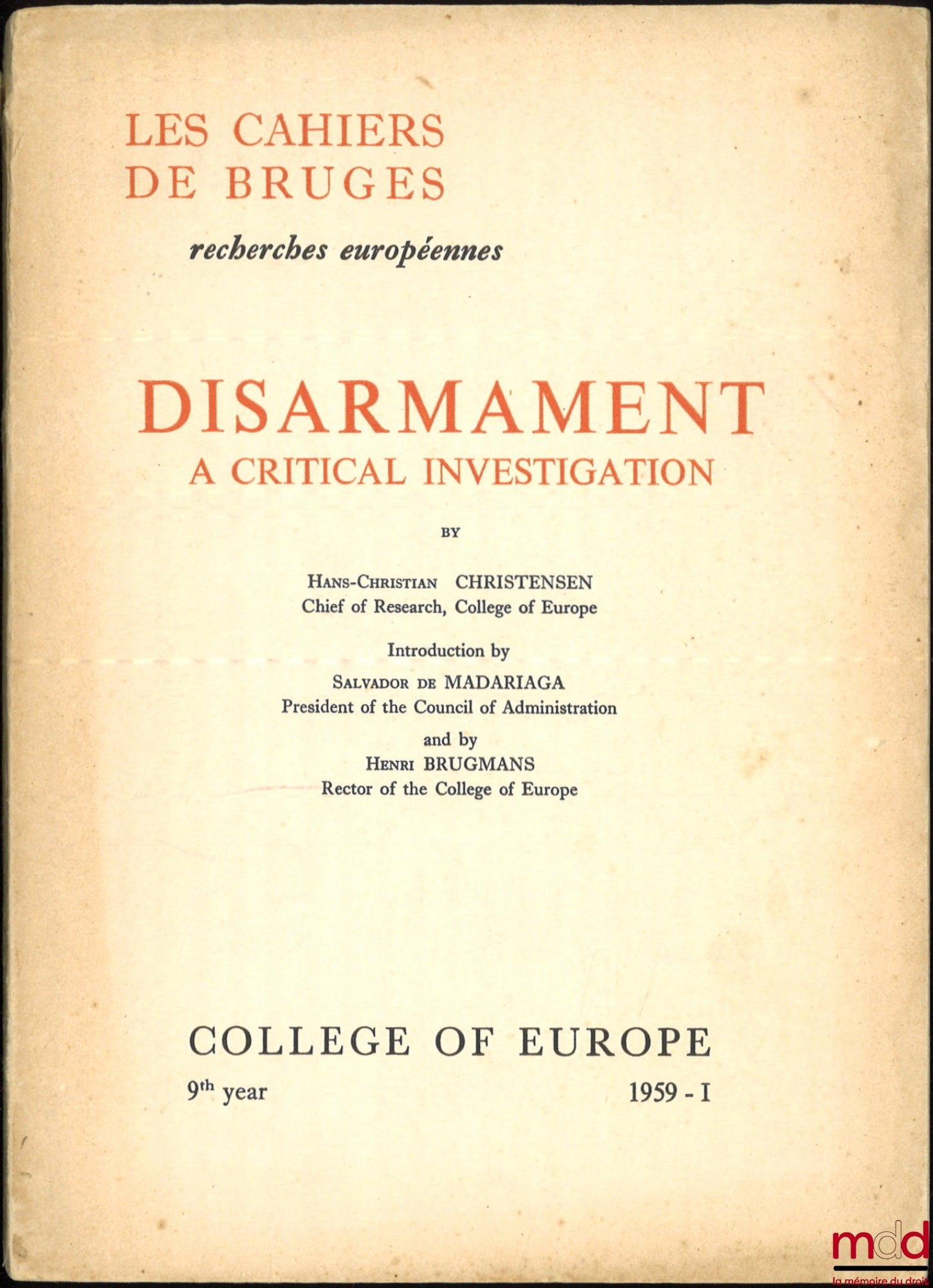 CHRISTENSEN (Hans-Christian) – DISARMAMENT, A critical investigation, Introduction by Salvador de Madariaga and by Henri Brugmans, Les cahiers de Bruges, Recherches européennes 1959 - 1