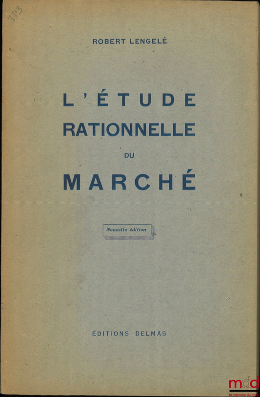 LENGELÉ (Robert) – L’ÉTUDE RATIONNELLE DU MARCHÉ, Nouvelle éd., Préface de Maurice Fould