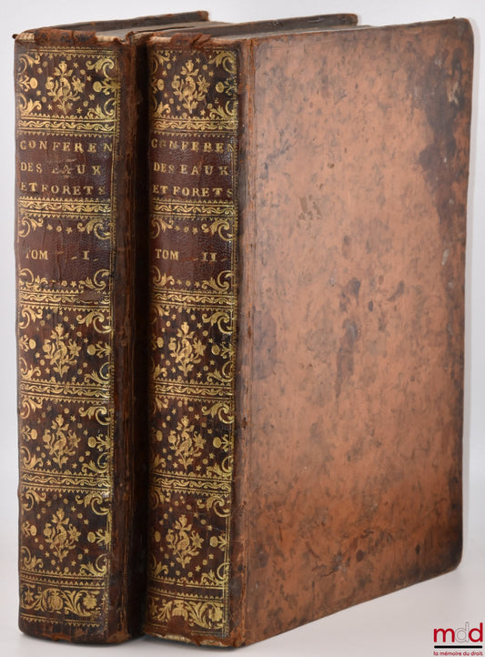 GALLON – CONFÉRENCE DE L’ORDONNANCE DE LOUIS XIV DU MOIS D’AOUT 1669, SUR LE FAIT DES EAUX ET FORESTS, Avec les Édits, Déclarations, Coutumes, Arrêts, Réglemens, & autres Jugemens, rendus avant & en intérprétation de ladite Ordonnance, depuis l’an 1115 ju