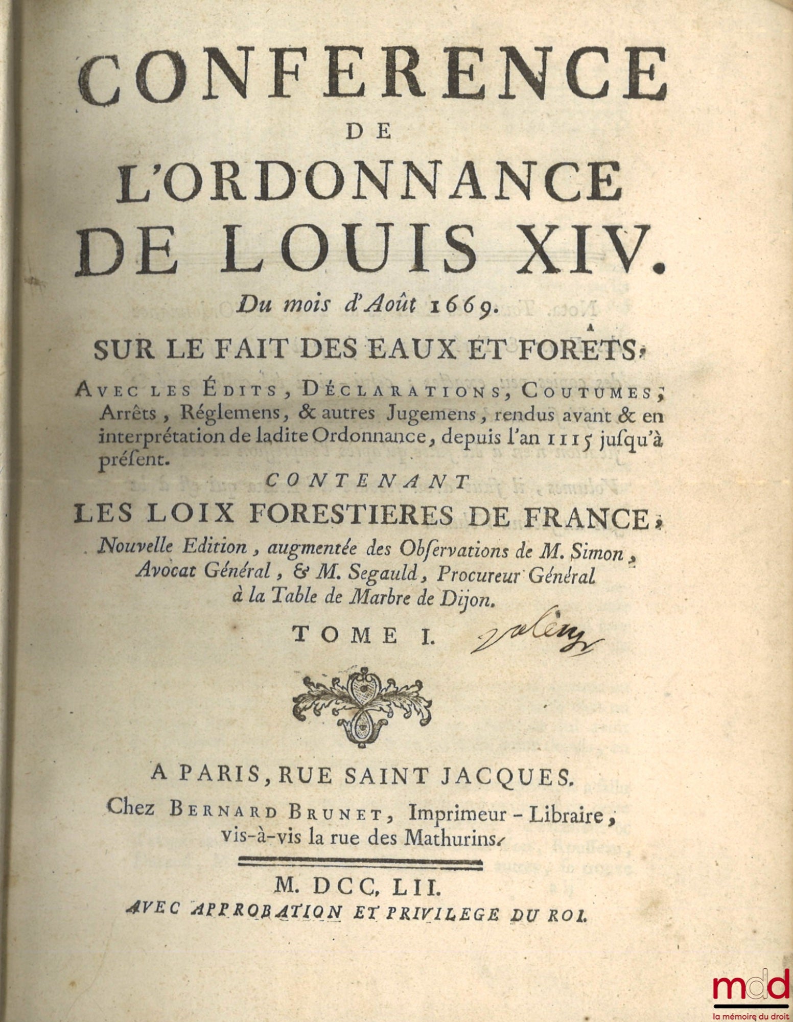 GALLON – CONFÉRENCE DE L’ORDONNANCE DE LOUIS XIV DU MOIS D’AOUT 1669, SUR LE FAIT DES EAUX ET FORESTS, Avec les Édits, Déclarations, Coutumes, Arrêts, Réglemens, & autres Jugemens, rendus avant & en intérprétation de ladite Ordonnance, depuis l’an 1115 ju