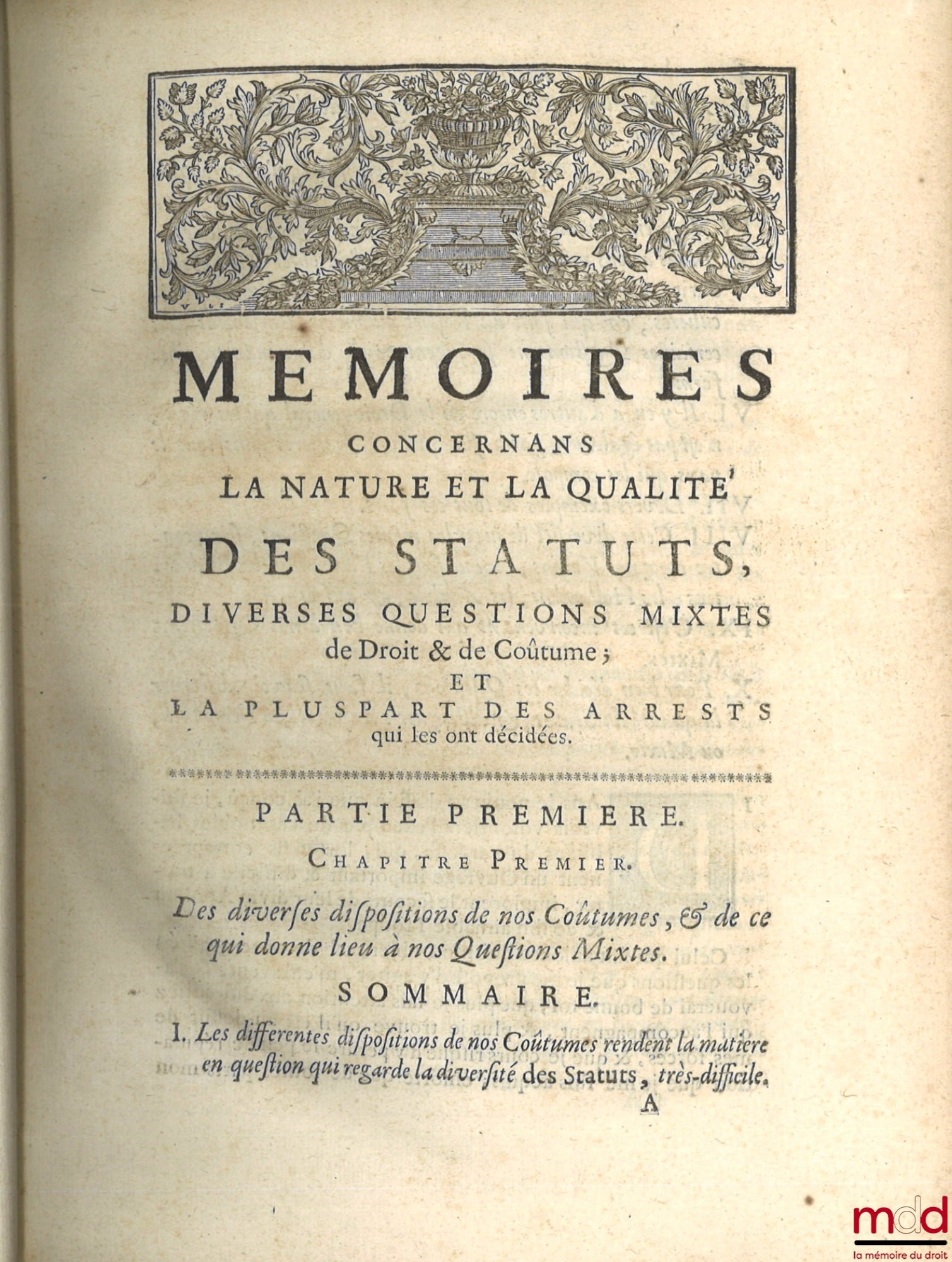 FROLAND (Louis) – MÉMOIRES CONCERNANS LA NATURE ET LA QUALITÉ DES STATUTS ; Diverses questions mixtes de droit et de coutume ; Et la pluspart des arrests qui les ont décidées