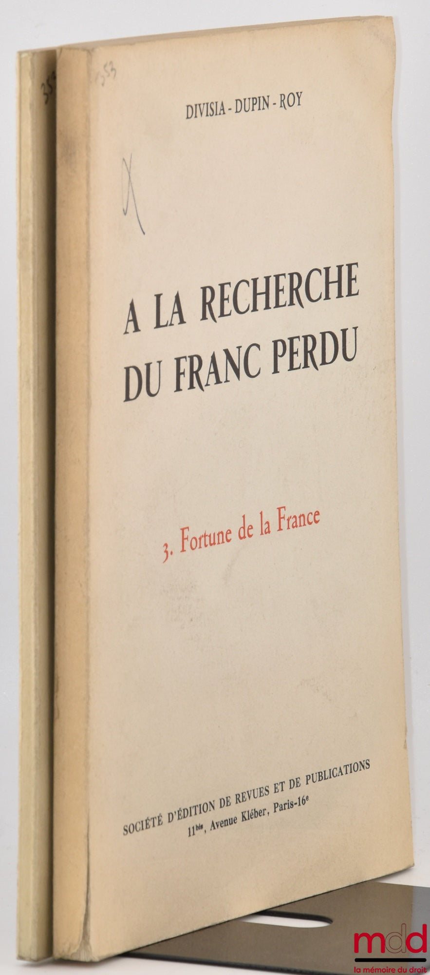 DIVISA (François), DUPIN (Jean), ROY (René) – À LA RECHERCHE DU FRANC PERDU, t. I  Hausse et dispersion des prix, t. III : Fortune de la France, [mq. t. II]