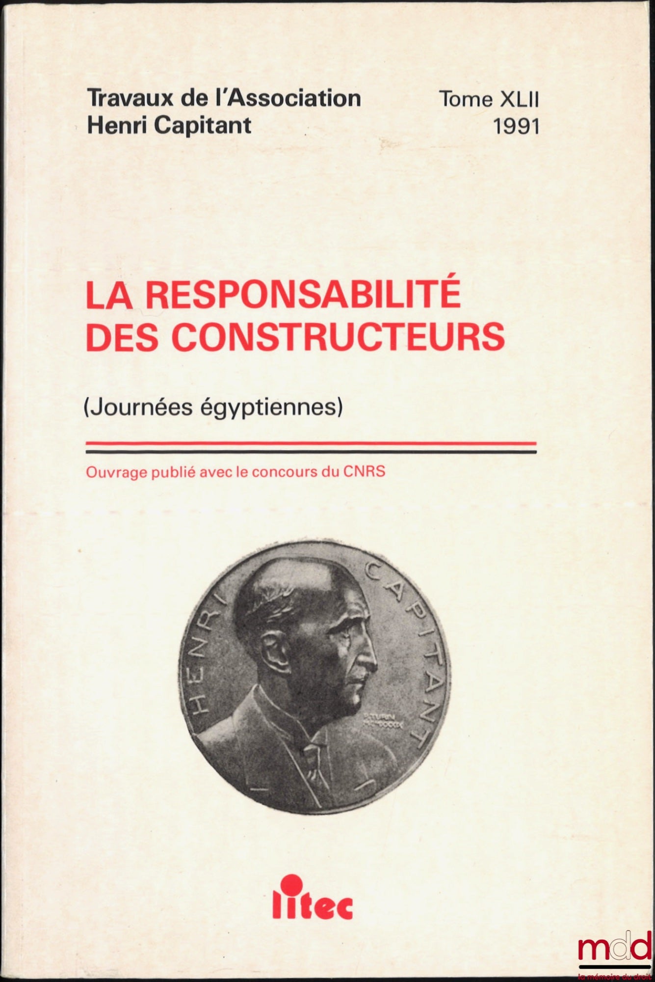 [Travaux de l’Association Henri Capitant] – LA RESPONSABILITÉ DES CONSTRUCTEURS, Journées égyptiennes, t. XLII (1991)